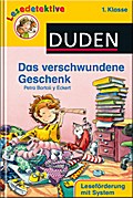 Das verschwundene Geschenk (1. Klasse) (DUDEN Lesedetektive 1. Klasse)