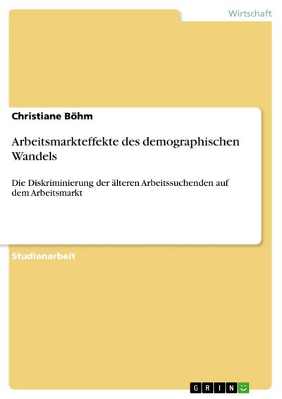 Arbeitsmarkteffekte des demographischen Wandels