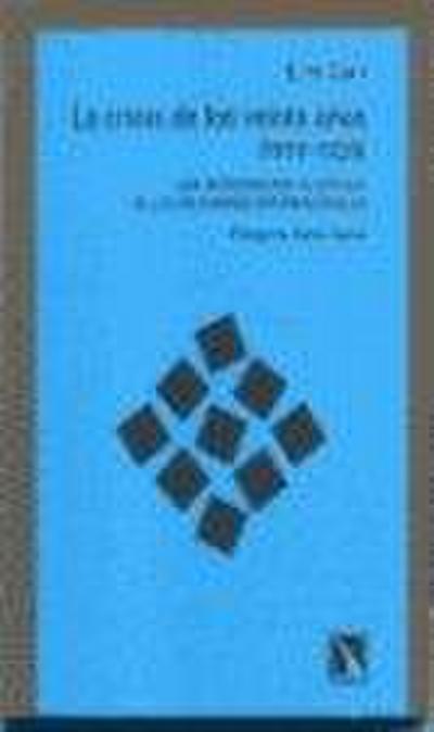 La crisis de los 20 años (1919-1939) : una introducción al estudio de las relaciones internacionales