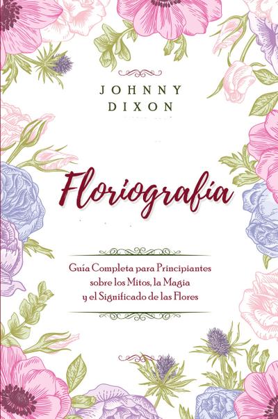 Dixon, J: Floriografía