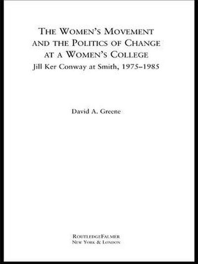 The Women’s Movement and the Politics of Change at a Women’s College