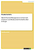 Multi-Channel-Management im Internet. Chancen und Risiken des Vertriebs über E-Shops