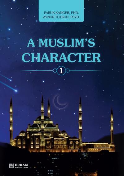 A Muslim’s Character - Vol.1 [Ages 11 and up]