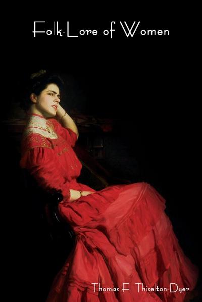 Folk-Lore of Women