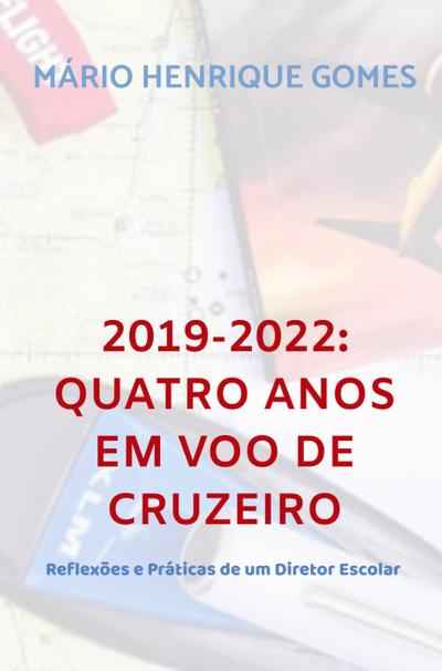 2019-2022: QUATRO ANOS EM VOO DE CRUZEIRO