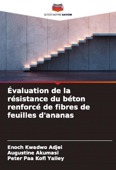 Évaluation de la résistance du béton renforcé de fibres de feuilles d’ananas