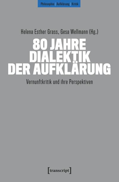 80 Jahre Dialektik der Aufklärung