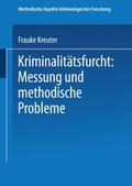 Kriminalitätsfurcht: Messung und methodische Probl