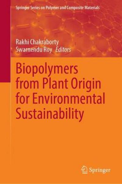 Biopolymers from Plant Origin for Environmental Sustainability