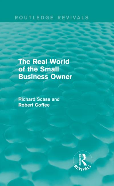 The Real World of the Small Business Owner (Routledge Revivals)