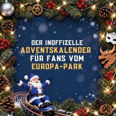 Der inoffizielle Adventskalender für Fans vom Europa-Park