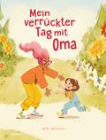 Mein verrückter Tag mit Oma von Lena Lackmann