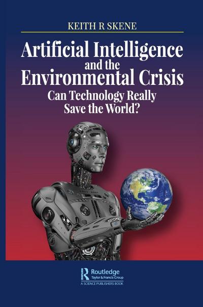 Artificial Intelligence and the Environmental Crisis