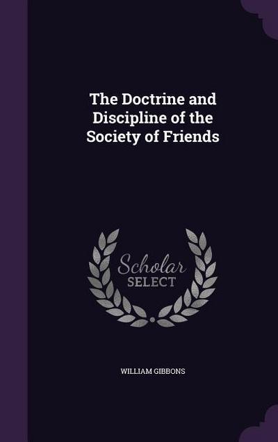 The Doctrine and Discipline of the Society of Friends