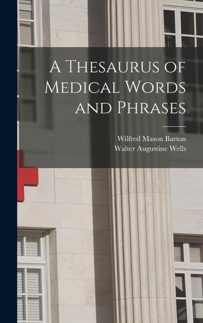 A Thesaurus of Medical Words and Phrases