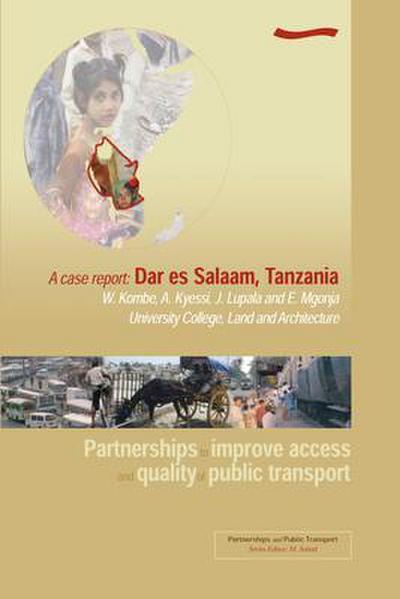 Partnerships to Improve Access and Quality of Public Transport - A Case Report: Dar Es Salaam, Tanzania