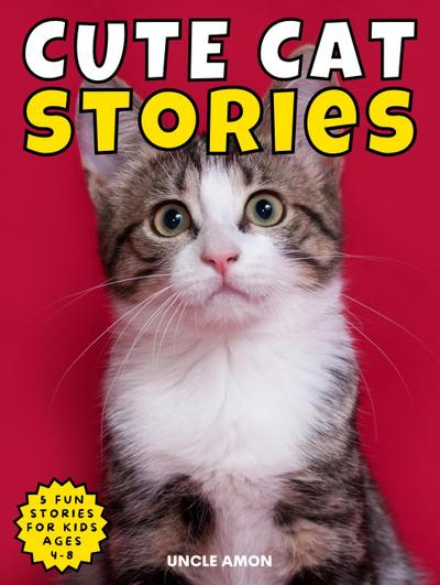 Cute Cat Stories (Cute Cat Story Collection, #4)