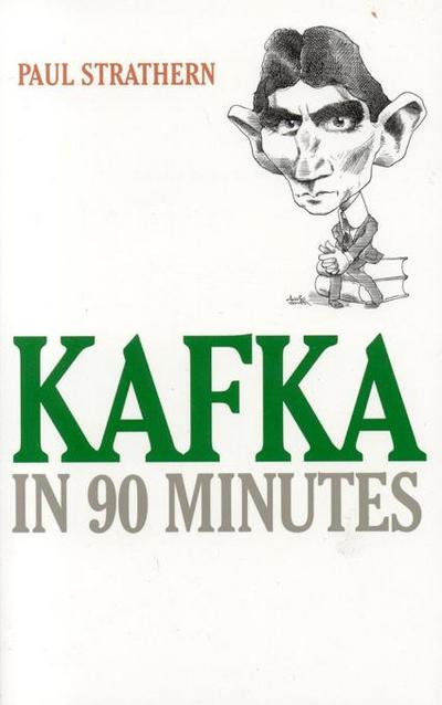 Strathern, P: Kafka in 90 Minutes