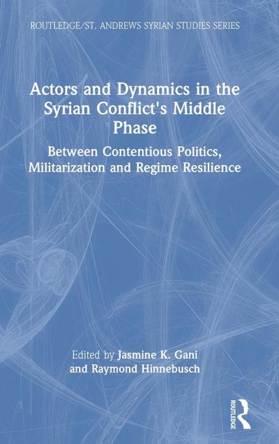 Actors and Dynamics in the Syrian Conflict’s Middle Phase
