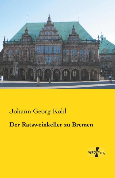 Der Ratsweinkeller zu Bremen