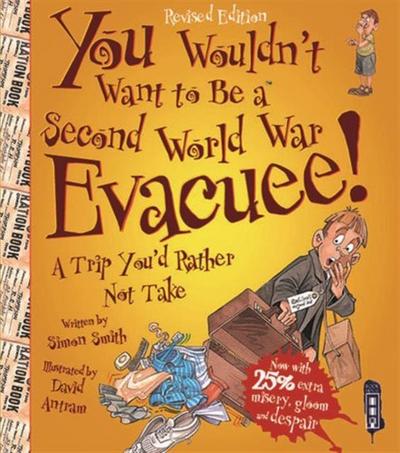 You Wouldn’t Want To Be A Second World War Evacuee