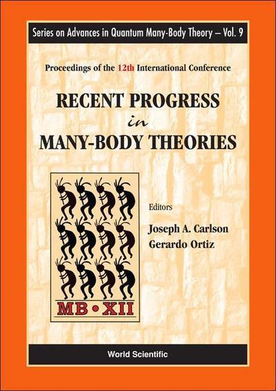 Recent Progress in Many-Body Theories - Proceedings of the 12th International Conference