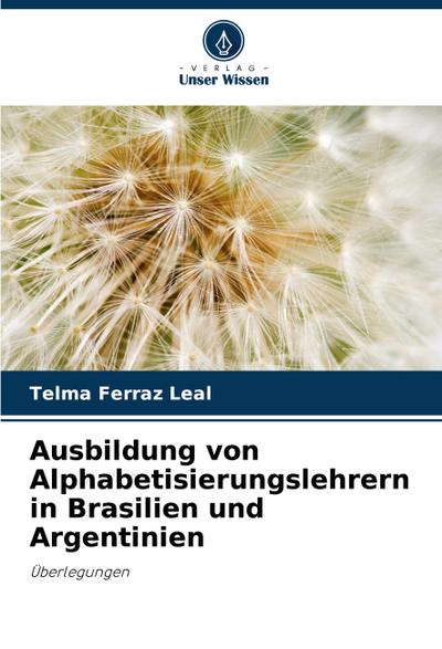 Ausbildung von Alphabetisierungslehrern in Brasilien und Argentinien