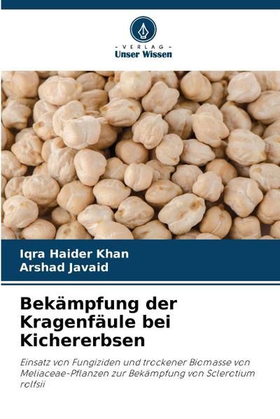 Bekämpfung der Kragenfäule bei Kichererbsen