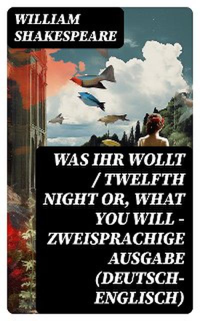 Was ihr wollt / Twelfth Night Or, What You Will - Zweisprachige Ausgabe (Deutsch-Englisch)