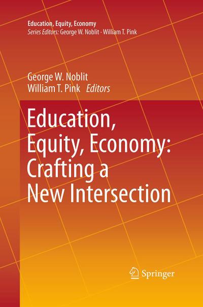 Education, Equity, Economy: Crafting a New Intersection