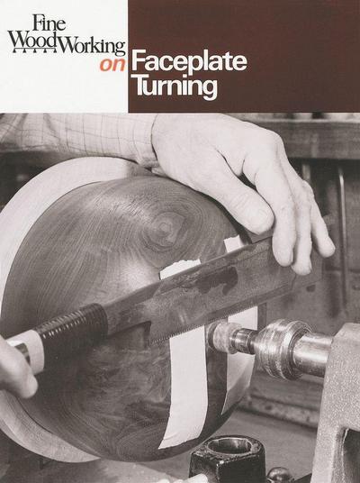 Fine Woodworking on Faceplate Turning