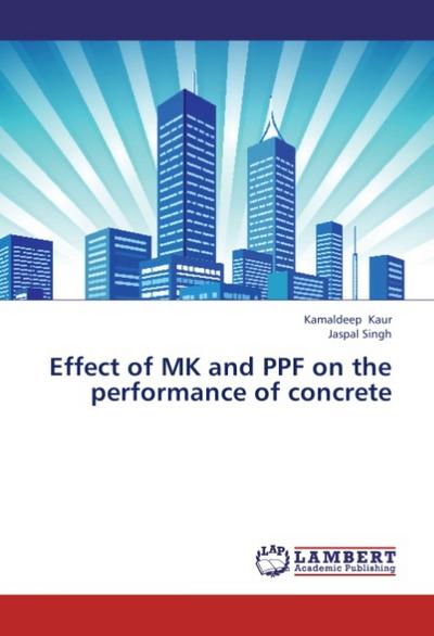 Effect of MK and PPF on the performance of concrete