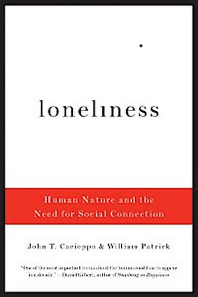 Loneliness: Human Nature and the Need for Social Connection
