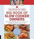 The Crock-Pot Ladies Big Book of Slow Cooker Dinners