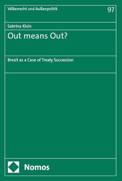 Out means Out?: Brexit as a Case of Treaty Succession (Völkerrecht und Aussenpolitik)