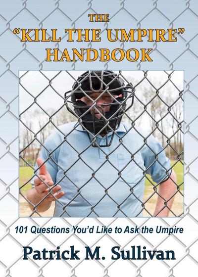 The "Kill The Umpire" Handbook