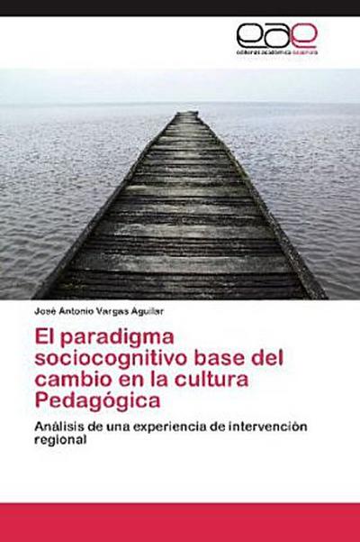 El paradigma sociocognitivo base del cambio en la cultura Pedagógica