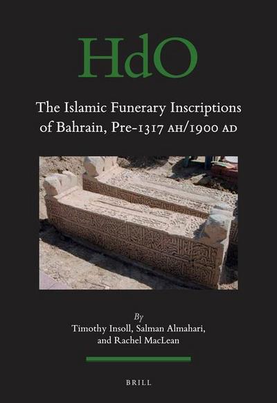 The Islamic Funerary Inscriptions of Bahrain, Pre-1317 Ah/1900 AD