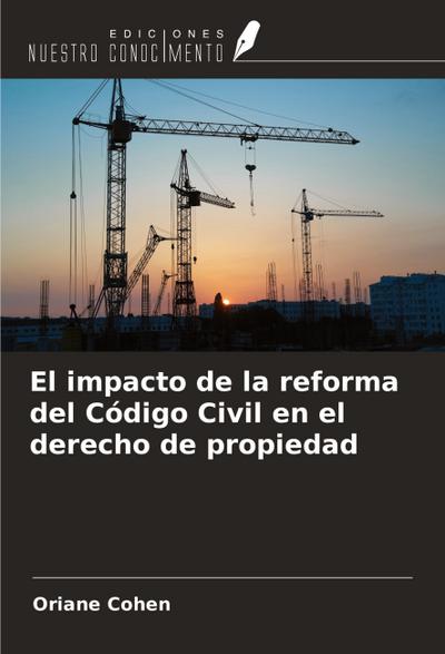 El impacto de la reforma del Código Civil en el derecho de propiedad