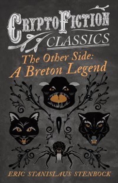 Other Side: A Breton Legend (Cryptofiction Classics - Weird Tales of Strange Creatures)