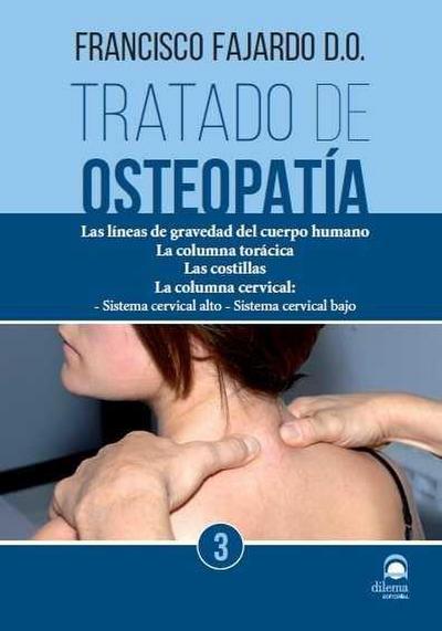 Tratado de osteopatía 3 : las líneas de gravedad del cuerpo humano : la columna torácica, las costillas, la columna cervical : sistema cervical alto, sistema cervical bajo