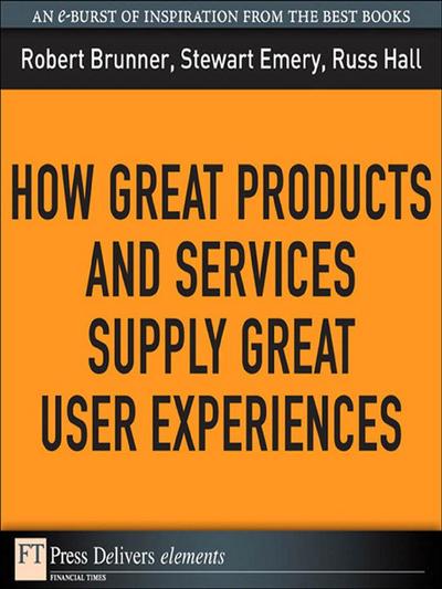 How Great Products and Services Supply Great User Experiences