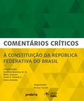 Comentários críticos à Constituição da República Federativa do Brasil