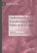 Understanding Kazakhstans 2019 Political Transition