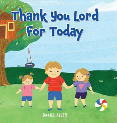 Thank You Lord For Today