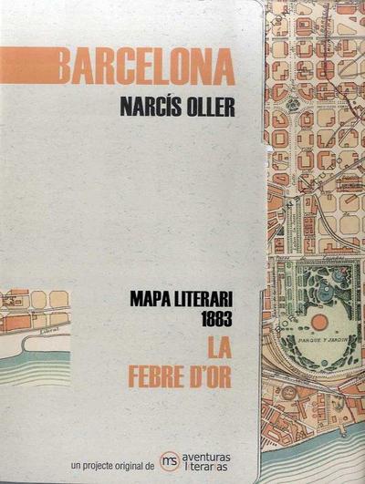 La febre d’or : mapa literari Barcelona 1883
