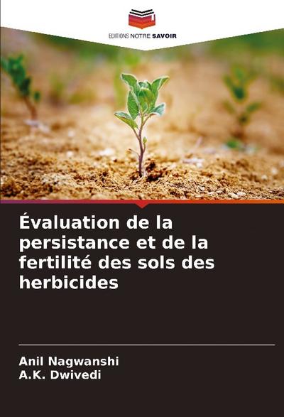 Évaluation de la persistance et de la fertilité des sols des herbicides