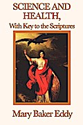 Science and Health, with Key to the Scriptures