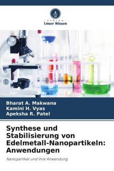 Synthese und Stabilisierung von Edelmetall-Nanopartikeln: Anwendungen