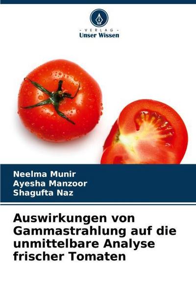 Auswirkungen von Gammastrahlung auf die unmittelbare Analyse frischer Tomaten